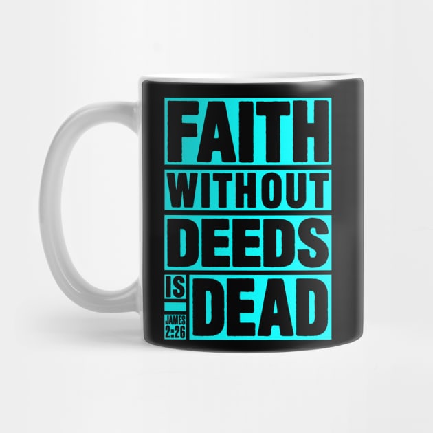 James 2:26 Faith Without Deeds is Dead by Plushism